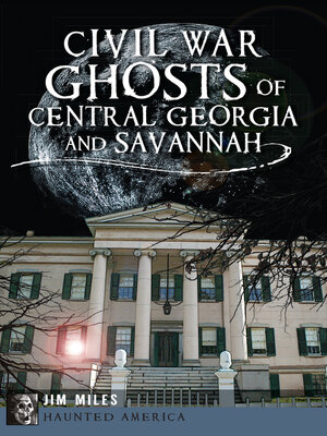 cover image of Civil War Ghosts of Central Georgia and Savannah